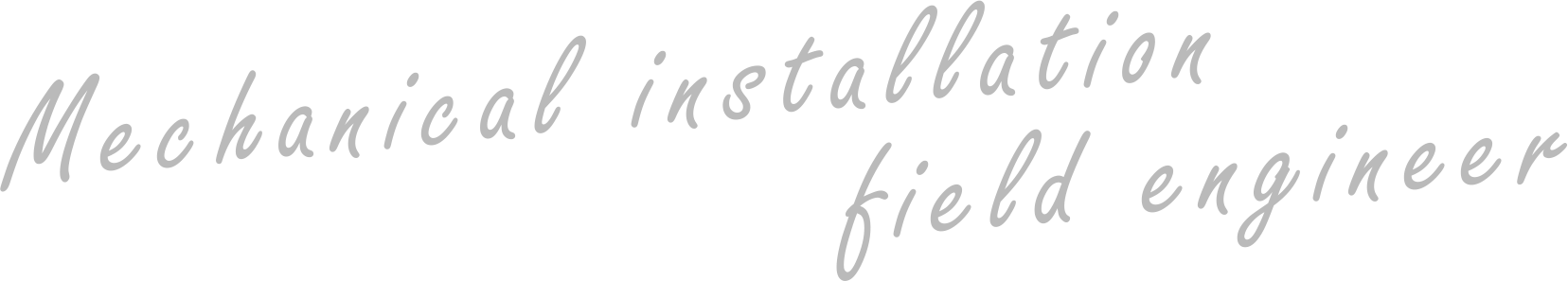 Mechanical installation field engineer